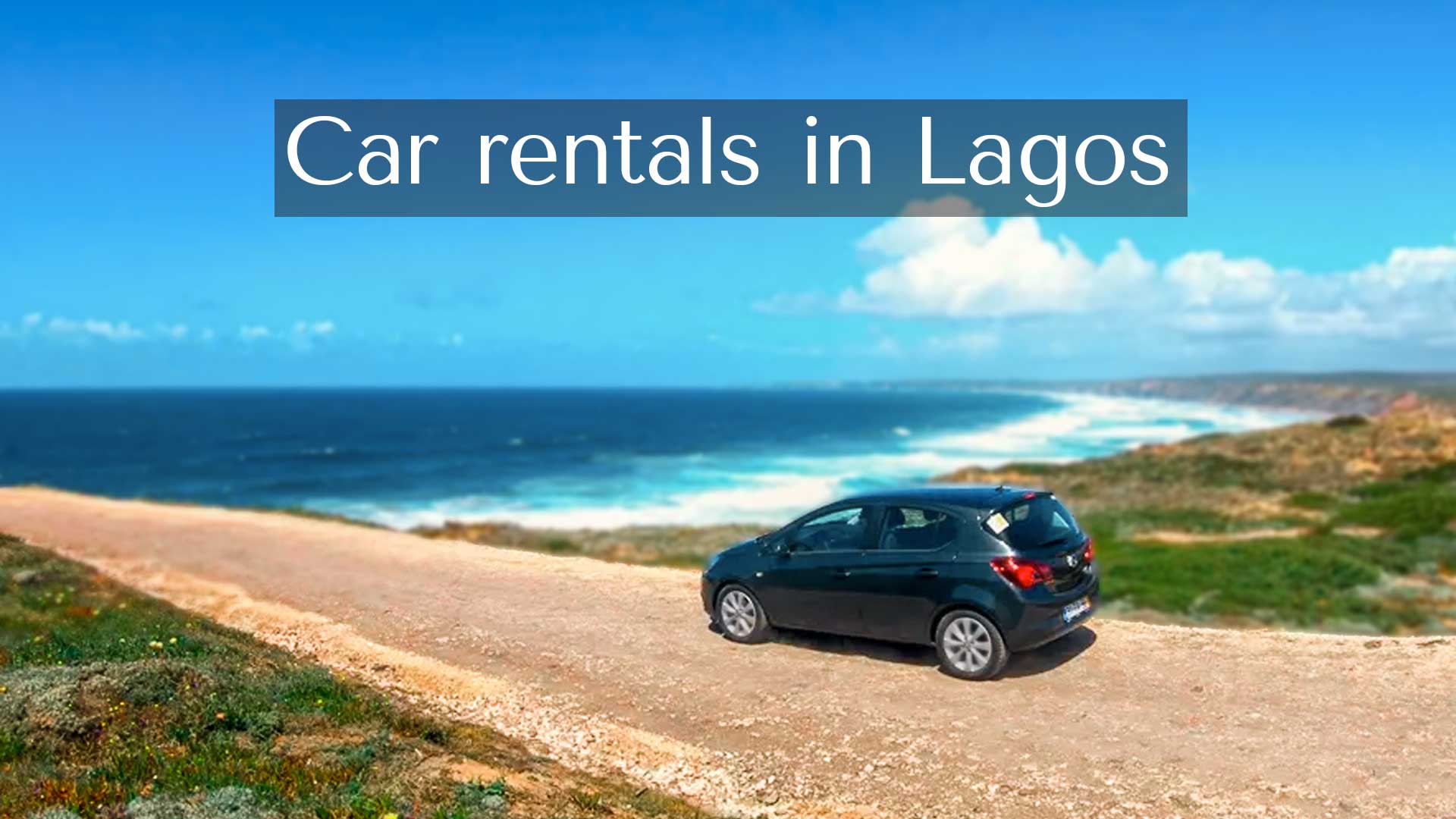 Why Rent a Car in Lagos: The Best Option for Tourists